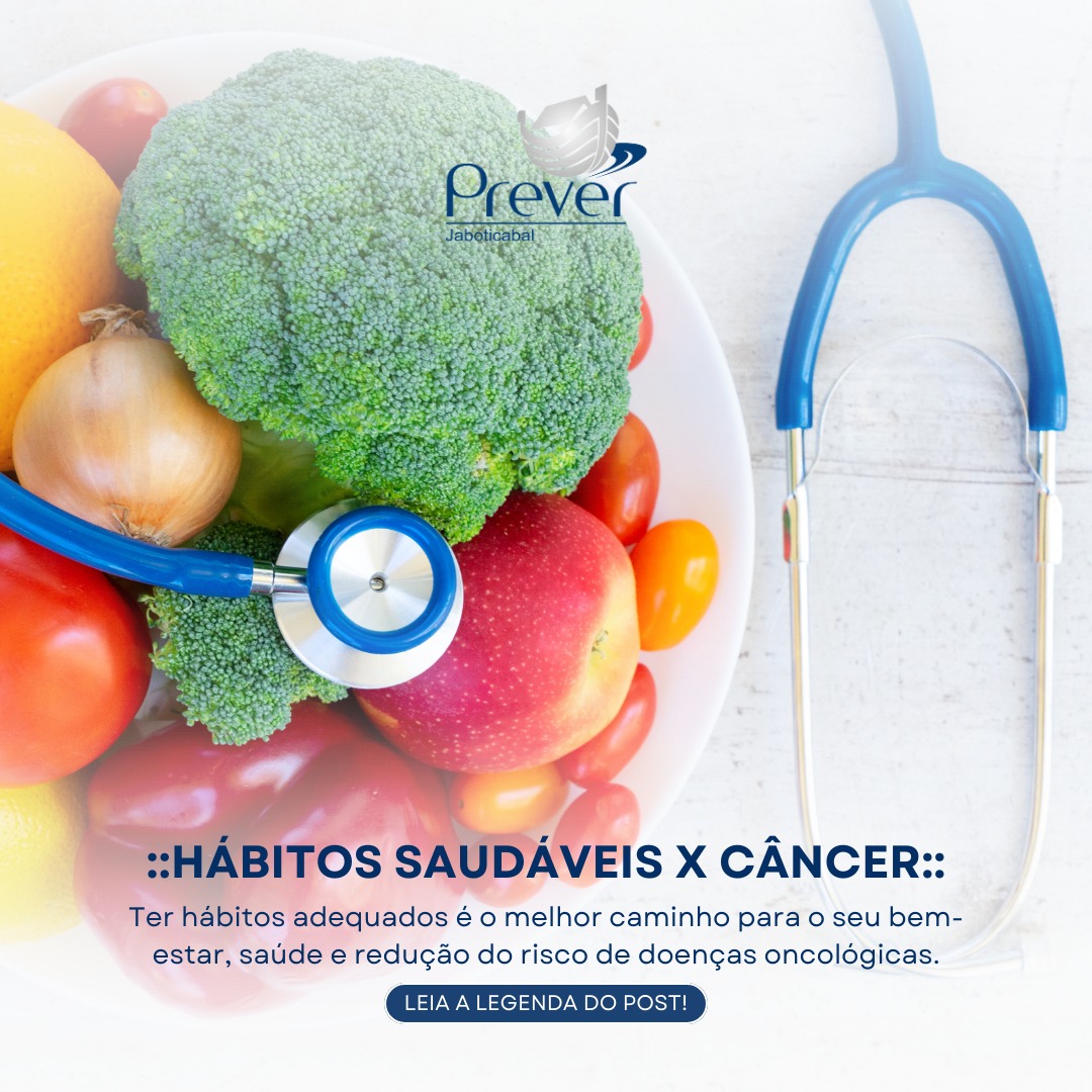 HÁBITOS SAUDÁVEIS X CÂNCER