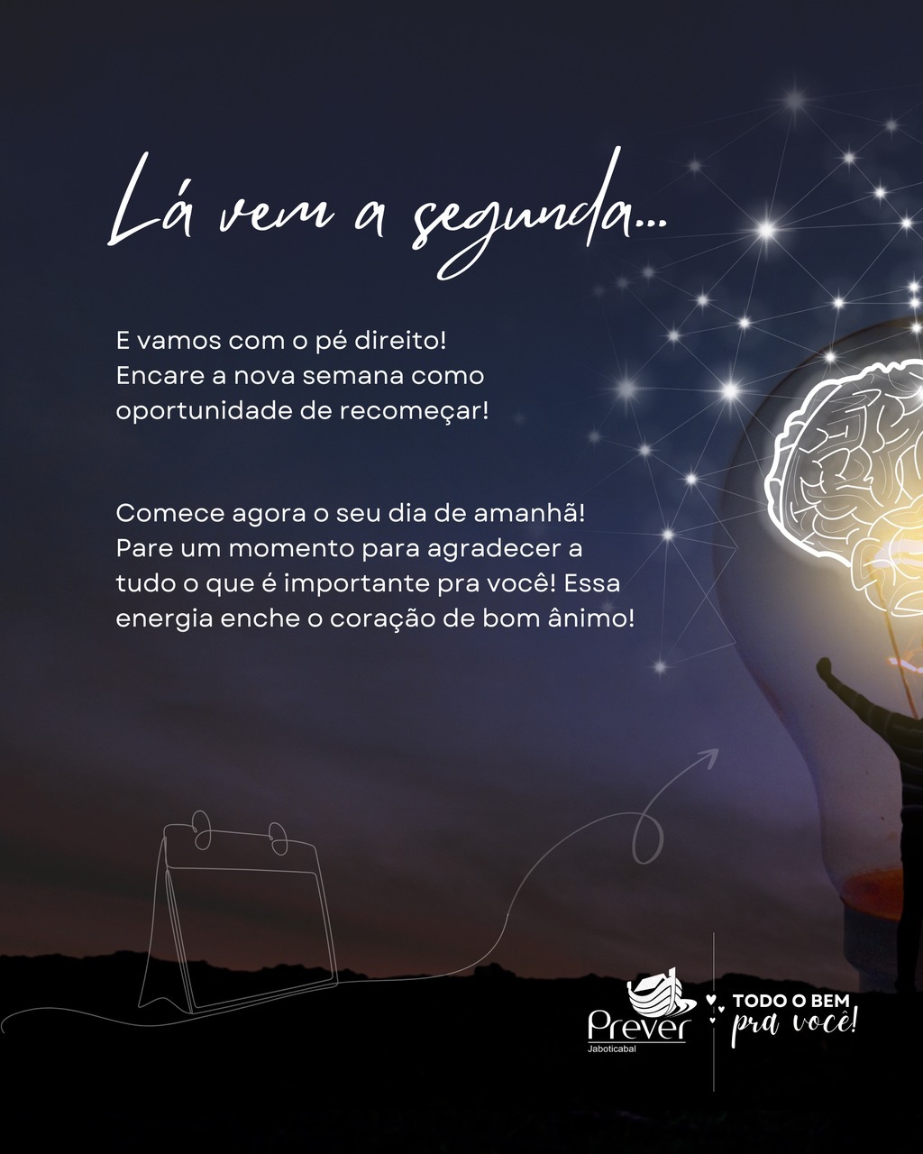 Comece sua semana com pé direito