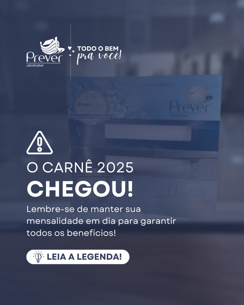 O carnê 2025 já está em suas mãos!