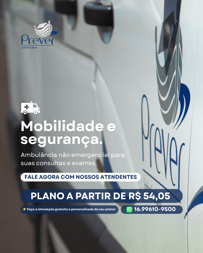 Ter o Prever é saber que você tem apoio nas questões práticas de saúde.